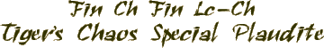 FIN CH FIN LC-CH Tiger's Chaos Special Plaudite
